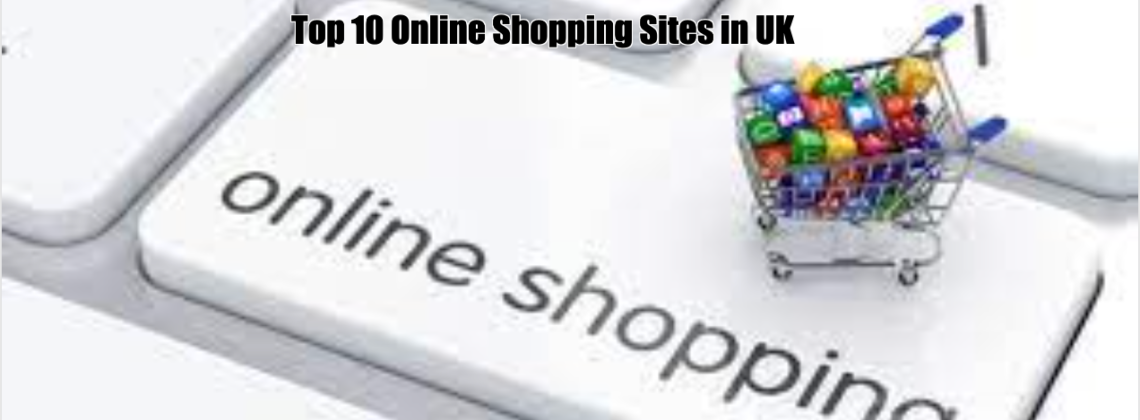 Top 10 Online Shopping Sites in UK